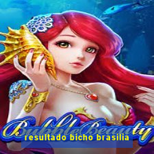 resultado bicho brasilia